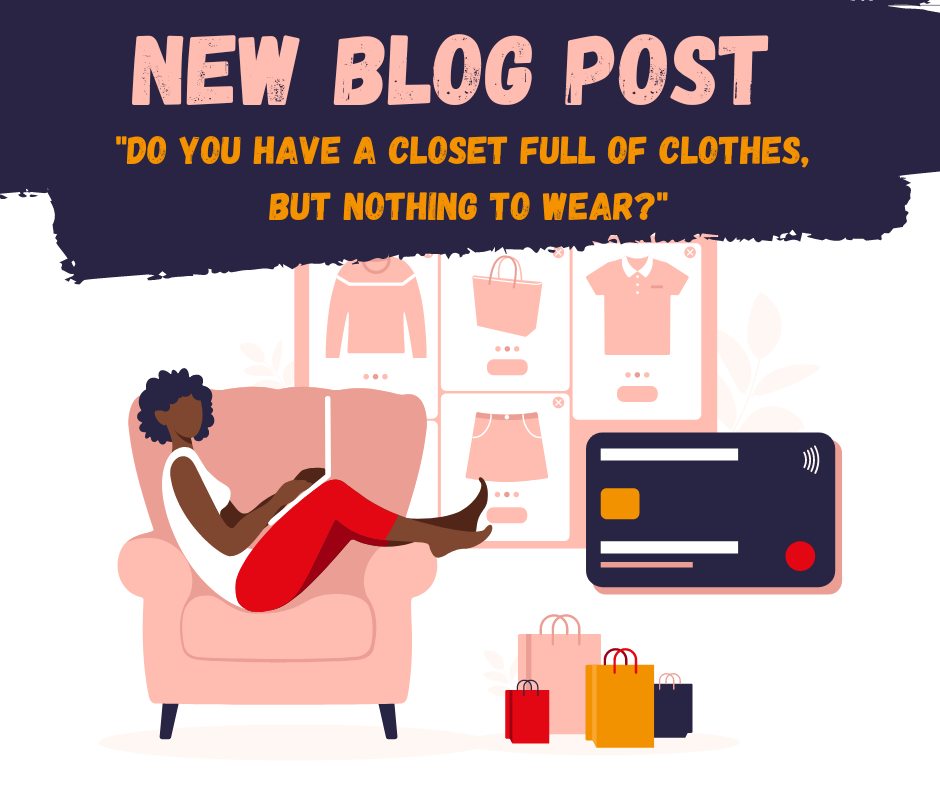 Do you have a closet full of clothes, but nothing to wear?